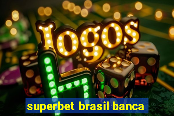 superbet brasil banca